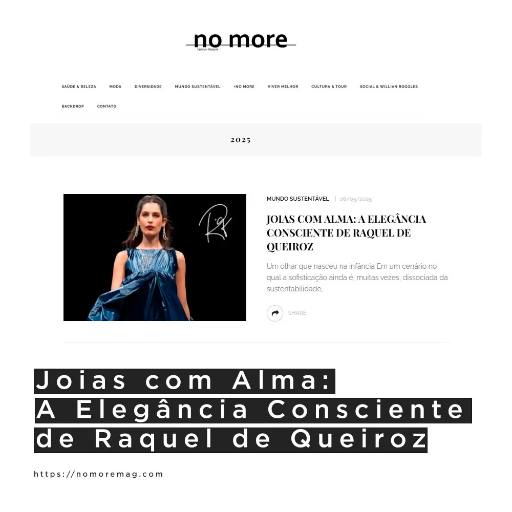 No More - Joias com Alma: A Elegância consciente de Raquel de Queiroz